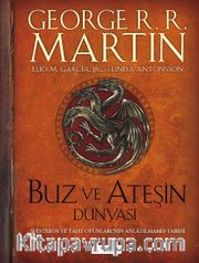 Buz ve Ateşin Dünyası / Westeros ve Taht Oyunları’nın Anlatılmamış Tarihi