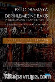 Psikodramaya Derinlemesine Bakış <br /> Psikodramanın Terapötik Yanları