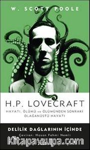 H.P. Lovecraft Hayatı, Ölümü ve Ölümden Sonraki Olan Üstü Hayatı