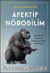 Afektif Nörobilim İnsan ve Hayvan Duygularının Temelleri