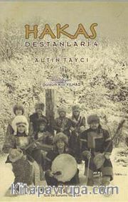 Hakas Destanları 4 <br /> Altın Taycı