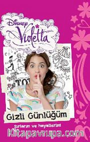 Disney Violetta Gizli Günlüğüm Sırlarım ve Hayallerim