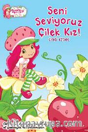 Seni Seviyoruz Çilek Kız / Öykü Kitabı