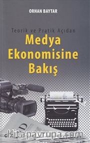Teorik ve Pratik Açıdan Medya Ekonomisine Bakış