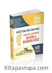 2018 KPSS Eğitim Bilimleri Tamamı Çözümlü Soru Bankası