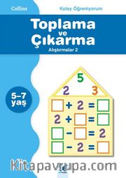 Kolay Öğreniyorum - Toplama ve Çıkarma Alıştırmalar 2 (5-7 Yaş)