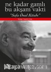 Ne Kadar Gamlı Bu Akşam Vakti & Safa Önal Kitabı