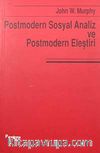 Postmodernizm ve Sosyal Analiz ve Postmodern Eleştiri
