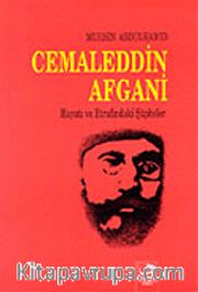 Cemaleddin Afgani, Hayatı ve Etrafındaki Şüpheler