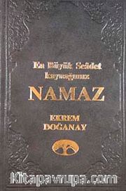 En Büyük Saadet Kaynağımız Namaz