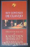 Timur'un Hayatı & Kadiz'den Semerkant'a Seyahatler
