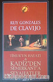 Timur'un Hayatı <br /> Kadiz'den Semerkant'a Seyahatler