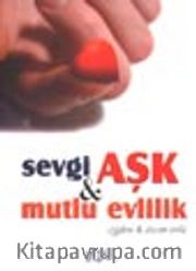Sevgi Aşk <br /> Mutlu Evlilik