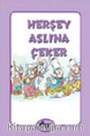 Herşey Aslına Çeker