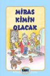Miras Kimin Olacak