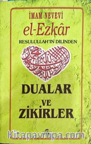 El Ezkar <br /> Resulullah'ın (s.a.v.) Dilinden Dualar ve Zikirler