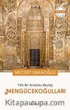 Yitik Bir Anadolu Beyliği Mengücekoğulları