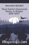 Haçlı Seferleri Zamanında Bizans Ve Batılılar (1069-1204)