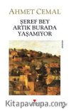 Şeref Bey Artık Burada Yaşamıyor