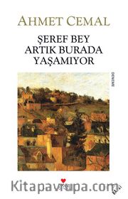 Şeref Bey Artık Burada Yaşamıyor