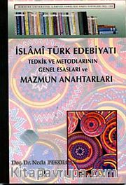 İslami Türk Edebiyatı Tedkik ve Metodlarının Genel Esasları Ve Mazmun Anahtarları