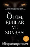 Ölüm, Ruhlar ve Sonrası