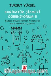 Karikatür Çizmeyi Öğreniyorum 5 / Sadece Büyük Harfler Kullanarak Nasıl Karikatür Çizerim?