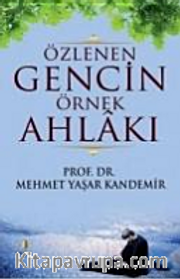 Özlenen Gencin Örnek Ahlakı
