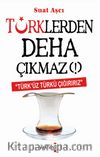 Türklerden Deha Çıkmaz (!)