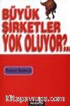 Büyük Şirketler Yok Oluyor?..