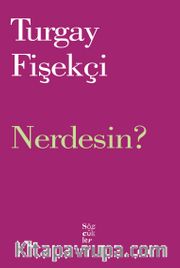 Nerdesin?