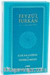Feyzü'l Furkan Kur'an-ı Kerîm ve Tefsirli Meali (Orta Boy - Mushaf ve Meal) (Mıklepli)