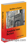 Beylikler ve Eserleri & Anadolu'nun Beyleri