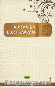 Kur'an'da Dört Kavram 1. Cilt <br /> Adalet, İhsan, Birr, Takva