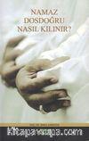 Namaz Dosdoğru Nasıl Kılınır?