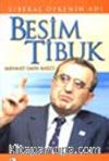 Besim Tibuk / Liberal Öfkenin Adı
