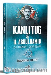 Kanlı Tuğ <br /> II. Abdulhamid İstihbarat Savaşları