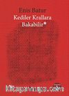 Kediler Krallara Bakabilir