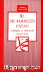 Hz. Muhammedin Hayatı Dersler ve İbretler