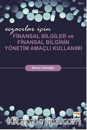 Eczacılar için Finansal Bilgiler ve Finansal Bilginin Yönetim Amaçlı Kullanımı