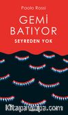 Gemi Batıyor Seyreden Yok