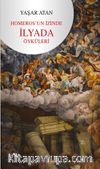 Homeros’un İzinde-İlyada Öyküleri