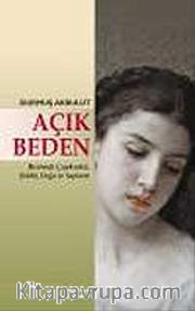 Açık Beden <br /> Resimde Çapkınlık, Şiddet, Doğa ve Saplantı