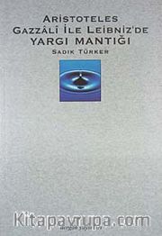 Aristoteles, Gazzali ile Leibniz'de Yargı Mantığı