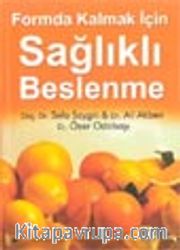 Formda Kalmak İçin Sağlıklı Beslenme