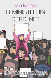 Feministlerin Derdi Ne?