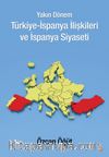 Yakın Dönem Türkiye & İspanya İlişkileri ve İspanya Siyaseti 
