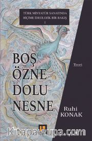 Boş Özne Dolu Nesne <br /> Türk Minyatür Sanatına İdeolojik Bir Bakış - 1
