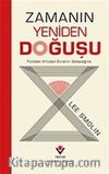 Zamanın Yeniden Doğuşu & Fizikteki Krizden Evrenin Geleceğine