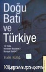 Doğu, Batı ve Türkiye 10 Yılda Nereden Başladık, Nereye Geldik?